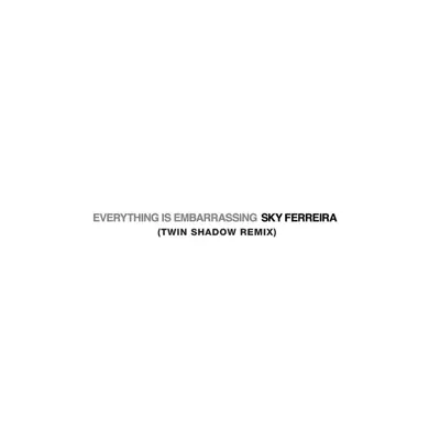 Everything Is Embarassing (Twin Shadow Remix) - Single - Sky Ferreira