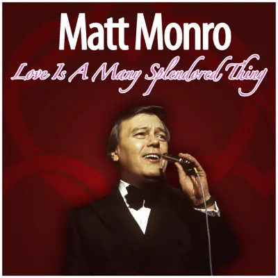 Matt Monro Love Is a Many Splendored Thing - Matt Monro