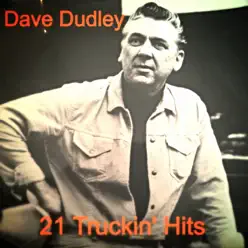 21 Truckin' Hits - Dave Dudley