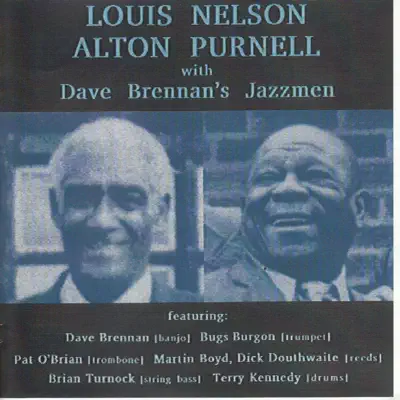 Louis Nelson & Alton Purnell with Dave Brennan's Jazzmen (feat. Dave Brennan, Bugs Burgon, Brian Turnock, Terry Kennedy, Dick Douthwaithe, Pat O'Brian & Martin Kennedy) - Louis Nelson Louis Nelson & Alton Purnell with Dave Brennan's Jazzmen (feat. Dave Brennan, Bugs Burgon, Brian Turnock, Terry Kennedy, Dick Douthwaithe, Pat O'Brian & Martin Kennedy) - Louis Nelson