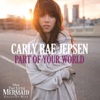 Carly Rae Jepsen - Part of Your World