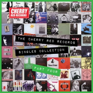 The Cherry Red Records Singles Collection - Part 4
