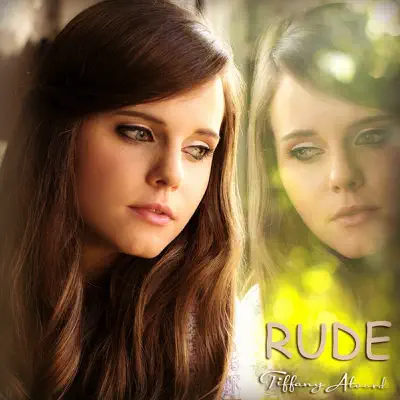 Rude - Single - Tiffany Alvord