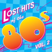 Lost Hits of the 80's, Vol. 2 - All Original Artists & Versions artwork