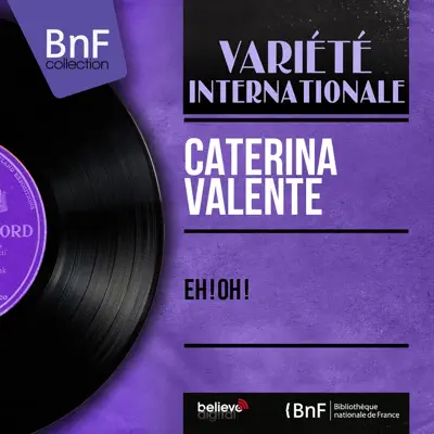 Eh ! Oh ! (Mono version) - EP - Caterina Valente