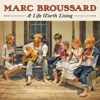 A Life Worth Living - Marc Broussard A Life Worth Living - Marc Broussard