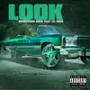 Look (feat. Lil Man) - Single album lyrics, reviews, download