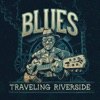 Blues: Traveling Riverside