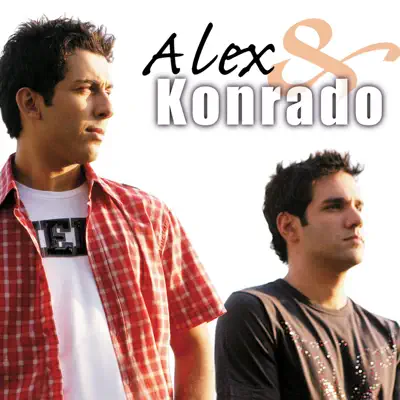 Alex E Konrado - Alex & Konrado