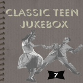 Classic Teen Jukebox 7 - Various Artists