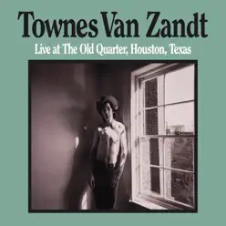 Live At the Old Quarter, Houston, Texas - Townes Van Zandt