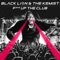 F**k up the Club (feat. The Kemist) - Black Lion lyrics