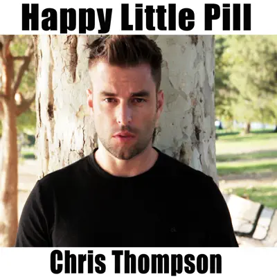 Happy Little Pill - Single - Chris Thompson