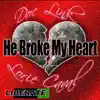 He Broke My Heart - EP album lyrics, reviews, download