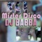 Mister Disco (Fun Song) - DJ Babba lyrics