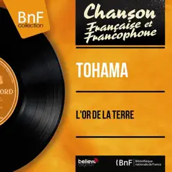 L'or de la terre (feat. Jacques Say et son orchestre) [Mono Version] - EP - Tohama