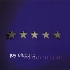 Five Stars for Failure - Joy Electric