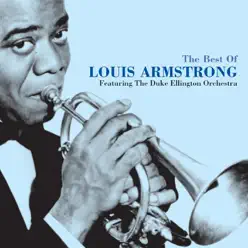 The Best Of (feat. The Duke Ellington Orchestra) - Louis Armstrong