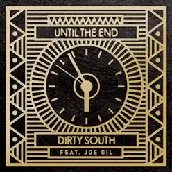 Until the End (feat. Joe Gil) - EP - Dirty South