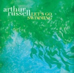 Arthur Russell - Let's Go Swimming (Coastal Dub)