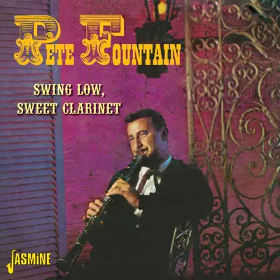 Swing Low, Sweet Clarinet - Pete Fountain