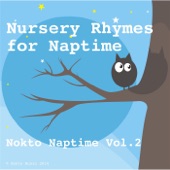 Nursery Rhymes for Nap Time: Nokto Naptime, Vol. 2 (Baby Lullabies for Children, Sleep Aid, Relaxation, Meditation, Lullaby) artwork