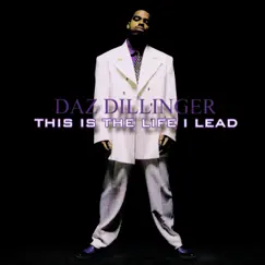 This Is the Life I Lead (Remastered) by Daz Dillinger album reviews, ratings, credits