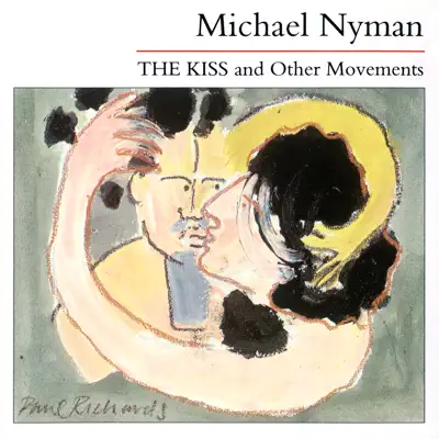 The Kiss and Other Movements - Michael Nyman