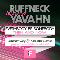 Ruffneck - Everybody Be Somebody (Then and Now) [feat. Yavahn] artwork
