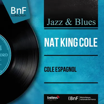 Cole Espagnol (feat. Armando Romeu Jr. et son orchestre) [Mono Version] - EP - Nat King Cole