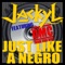 Just Like a Negro (feat. DMC) - Jackyl lyrics