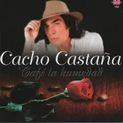 Café la Humedad - Cacho Castaña