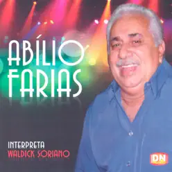 Abílio Farias Interpreta Waldick Soriano - Abílio Farias