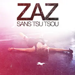 Sans Tsu-Tsou (Live) - Zaz