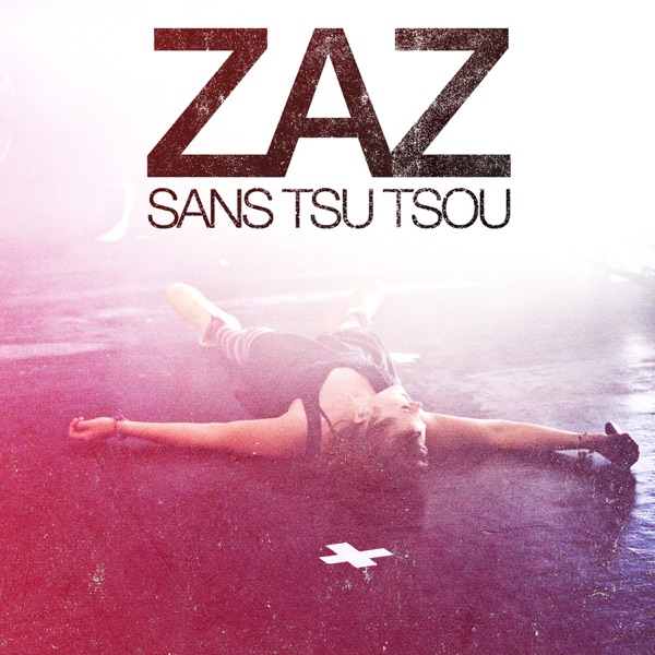 Sans Tsu-Tsou (Live) - ZAZ