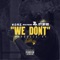 We Don't (feat. Rick Ross, Ty Dolla $ign & City Boy Dee) artwork