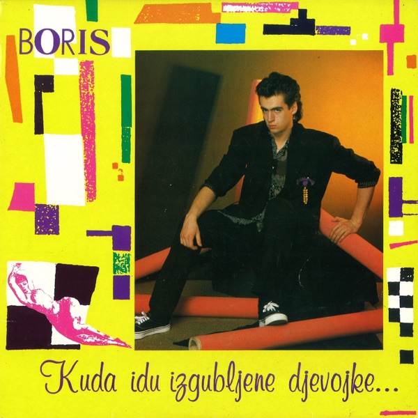 Boris Novković - Kuda Idu Izgubljene Djevojke (Tamara)