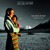 Tibet : Les chants de l'exil (Songs from Exile) - Tibetans in Ladakh