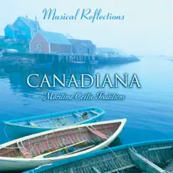 Canadiana: Maritime Celtic Traditions by Reflections album reviews, ratings, credits