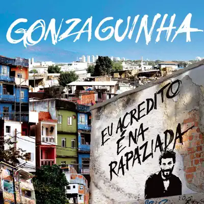 Eu Acredito é Na Rapaziada - Gonzaguinha Eu Acredito é Na Rapaziada - Gonzaguinha