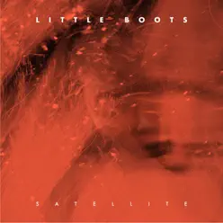 Satellite (Remixes) - Little Boots
