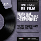 The Five Pennies: Bande originale du film (Mono Version) - Danny Kaye, Louis Armstrong & The Five Pennies