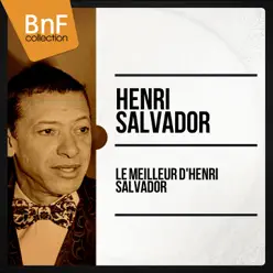 Le meilleur d'Henri Salvador - Henri Salvador