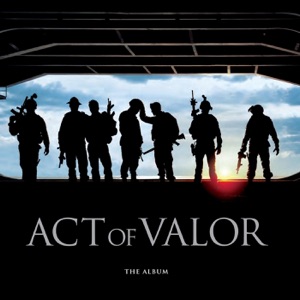 Act of Valor (The Album) [Music from the Motion Picture]