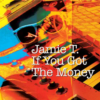 If You Got the Money (Acoustic Version) - Single - Jamie T