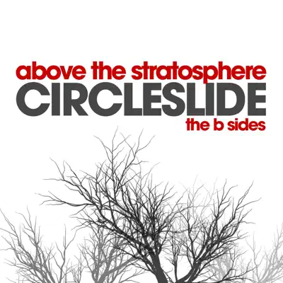 Above the Stratosphere - The B Sides - Circleslide