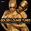 Golden Lounge Tunes (Sexy and Seductive Chillout for Bedroom Lovers Only)