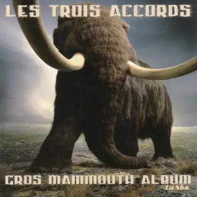 Gros mammouth album turbo - Les Trois Accords