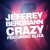 Jeffrey Bergmann - Crazy (feat. Eliza)