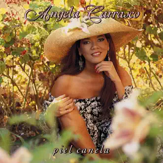 Piel Canela by Angela Carrasco album reviews, ratings, credits